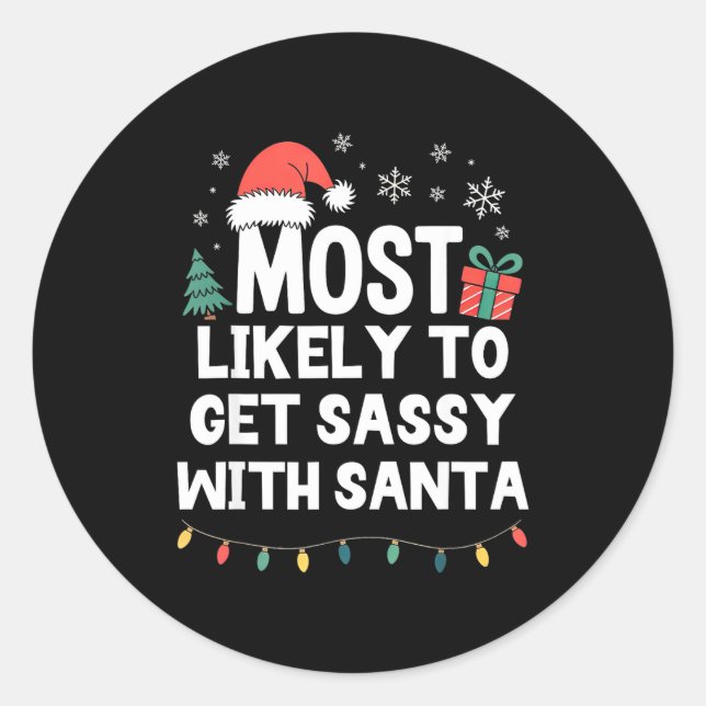 Sticker Rond Most Likely To Get Sy With Santa Christmas Funny X (Devant)