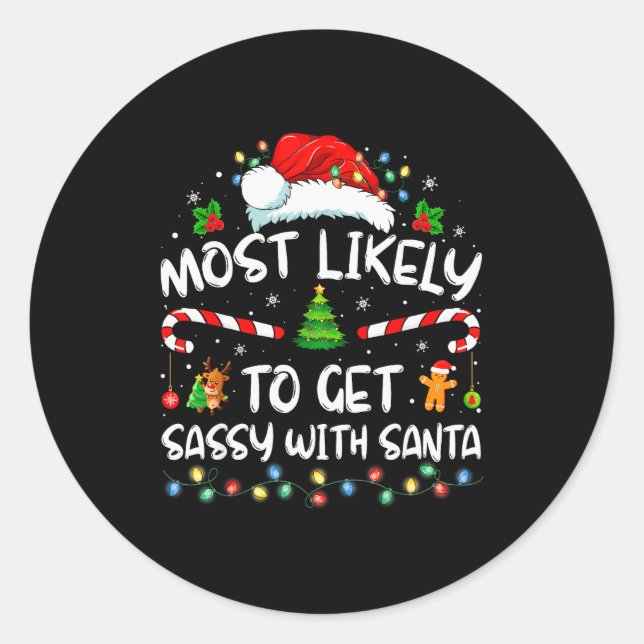 Sticker Rond Most Likely To Get Sy With Santa Funny Family Chri (Devant)