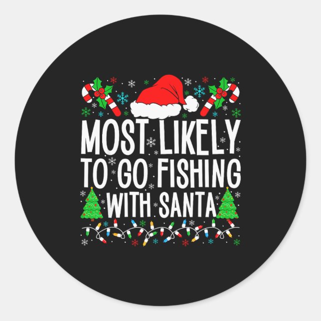 Sticker Rond Most Likely To Go Fishing With Santa Funny Fishing (Devant)
