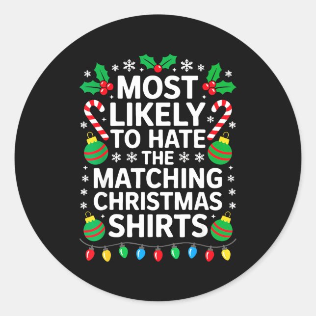 Sticker Rond Most Likely To Hate The Matching Christmas Shirts  (Devant)