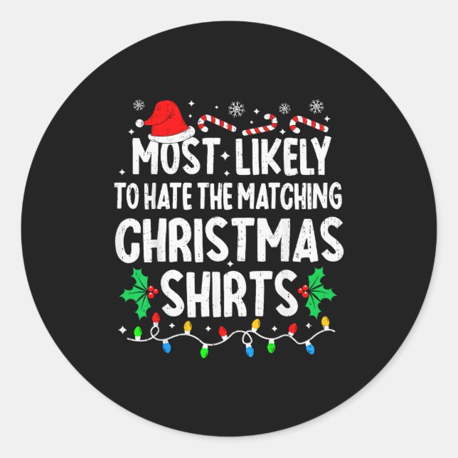 Sticker Rond Most Likely To Hate The Matching Christmas Shirts  (Devant)