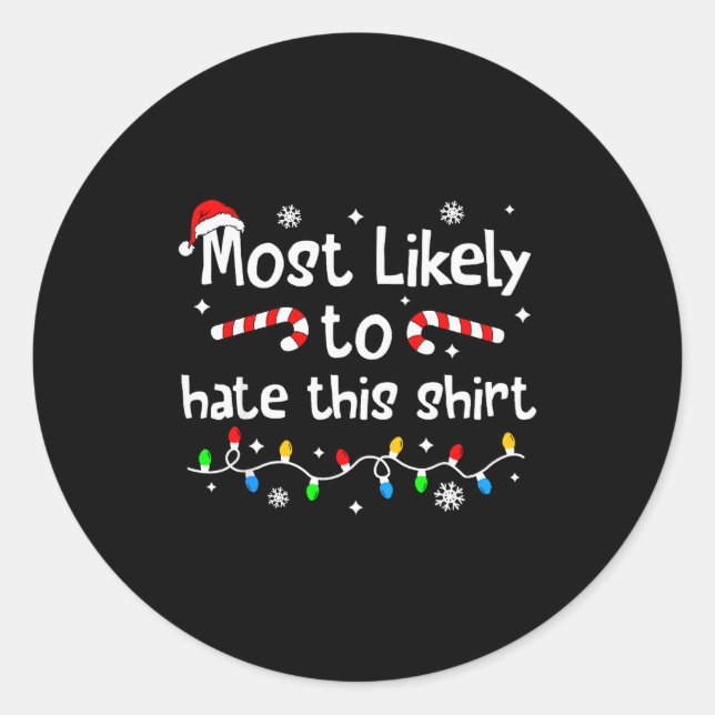 Sticker Rond Most Likely To Hate This Shirt Christmas Matching  (Devant)