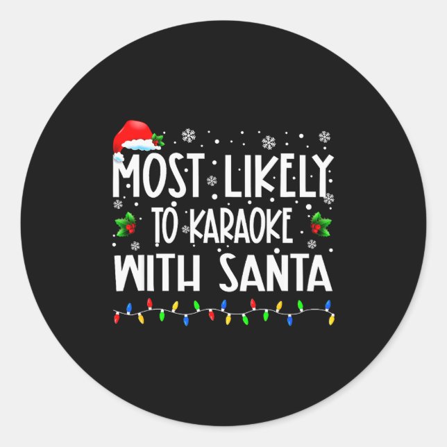 Sticker Rond Most Likely To Karaoke With Santa Christmas Matchi (Devant)