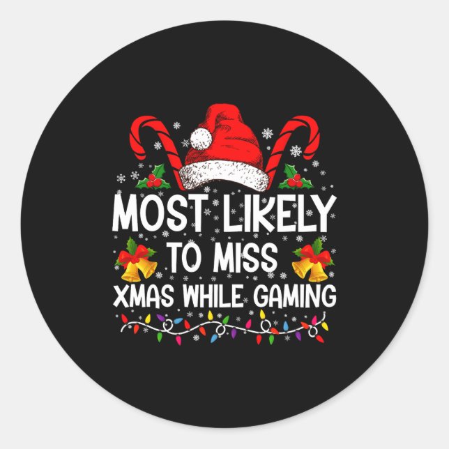 Sticker Rond Most Likely To Miss Xmas While Gaming Christmas  (Devant)