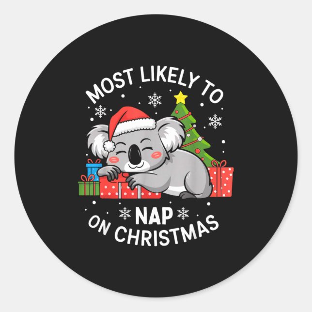 Sticker Rond Most Likely To Nap On Christmas Funny Koala Xmas F (Devant)