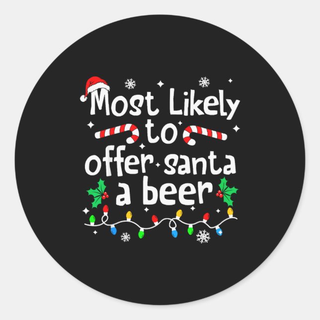 Sticker Rond Most Likely To Offer Santa A Beer Christmas Matchi (Devant)