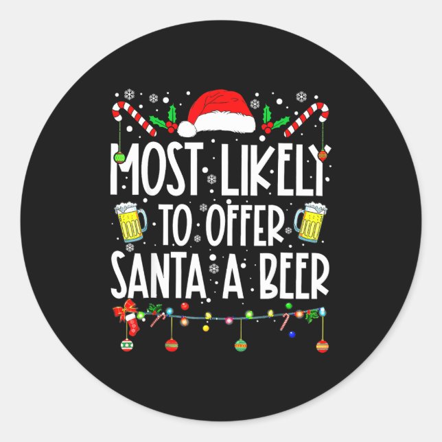 Sticker Rond Most Likely To Offer Santa A Beer Drinking Christm (Devant)