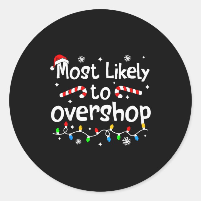 Sticker Rond Most Likely To Overshop Christmas Shopng Matching  (Devant)