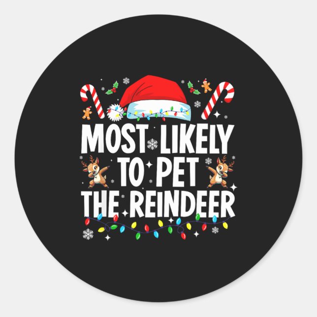 Sticker Rond Most Likely To Pet The Reindeer Funny Matching Fam (Devant)