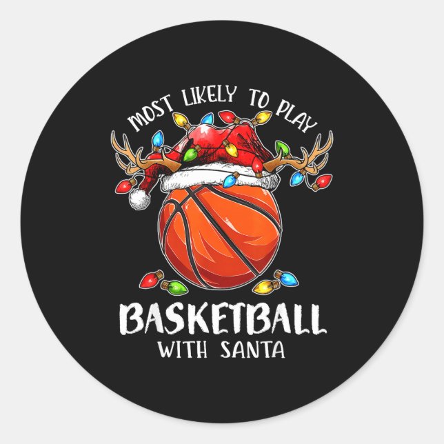 Sticker Rond Most Likely To Play Basketball With Santa Christma (Devant)
