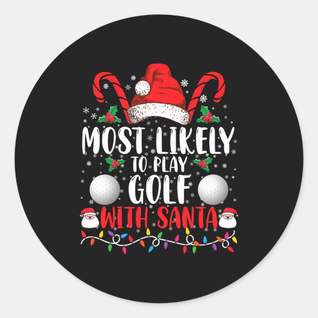 Sticker Rond Most Likely To Play Golf With Santa Family Xmas  (Devant)