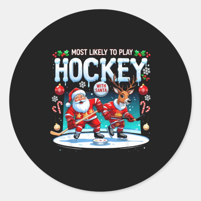 Sticker Rond Most Likely To Play Hockey With Santa Christmas  (Devant)