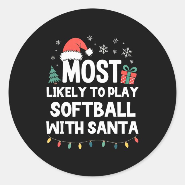 Sticker Rond Most Likely To Play Softball With Santa Christmas  (Devant)