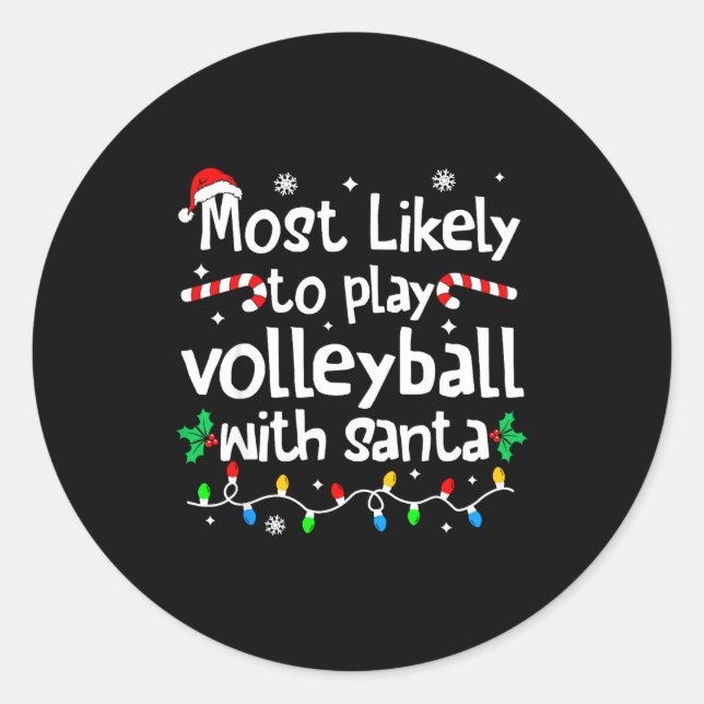 Sticker Rond Most Likely To Play Volleyball With Santa C-hristm (Devant)