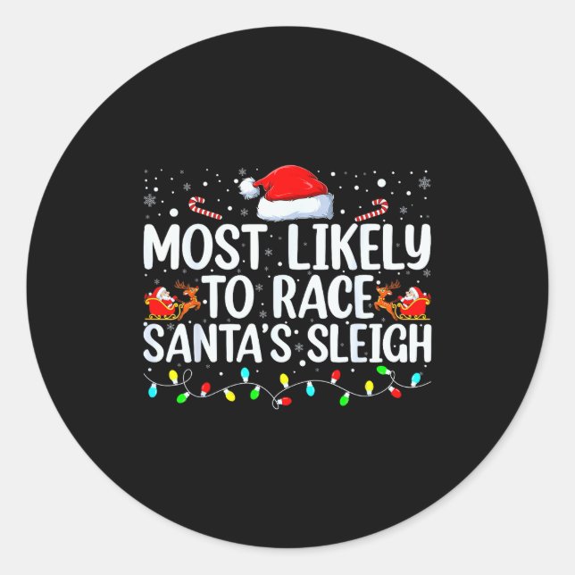 Sticker Rond Most Likely To Race Santa's Sleigh Family Christma (Devant)