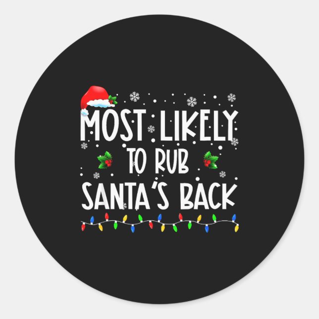 Sticker Rond Most Likely To Rub Santa's Back Christmas Matching (Devant)