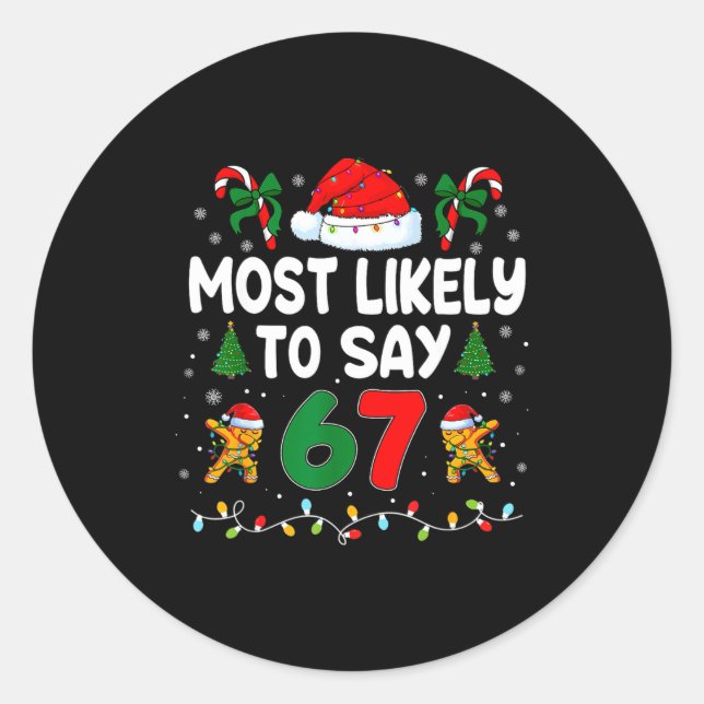 Sticker Rond Most Likely To Say 67 Gen Alpha Slang Funny Xmas S (Devant)