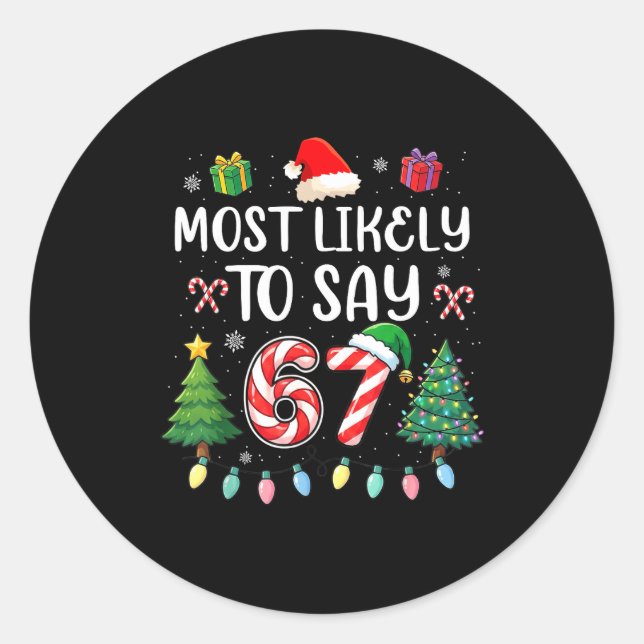 Sticker Rond Most Likely To Say 67 Meme Six Seven Santa Christm (Devant)