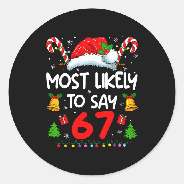 Sticker Rond Most Likely To Say 67 Meme Six Seven Santa Christm (Devant)