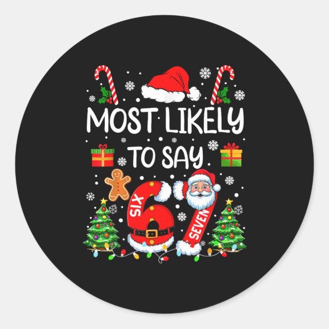 Sticker Rond Most Likely To Say 67 Meme Six Seven Santa Christm (Devant)