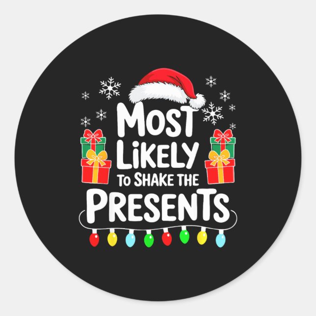Sticker Rond Most Likely To Shake The Shirt Family Christmas  (Devant)