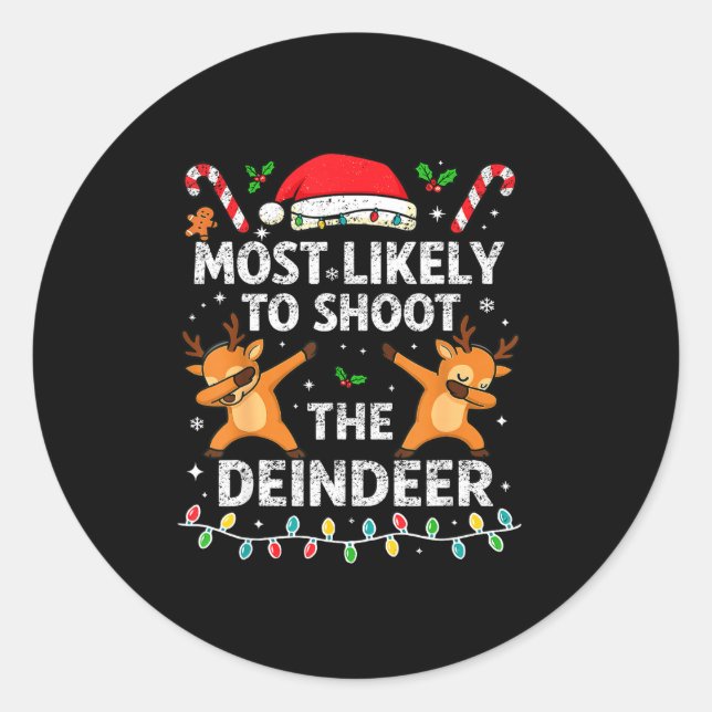 Sticker Rond Most Likely To Shoot The Reindeer Family Christmas (Devant)