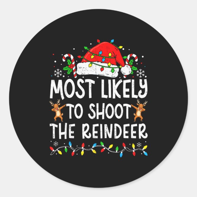 Sticker Rond Most Likely To Shoot The Reindeer Matching Family  (Devant)