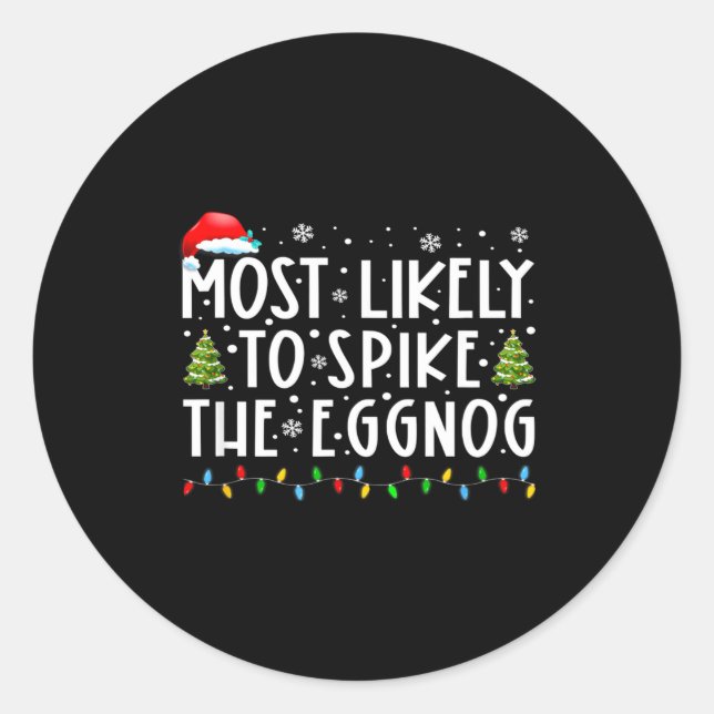 Sticker Rond Most Likely To Ske The Eggnog Matching Christmas  (Devant)