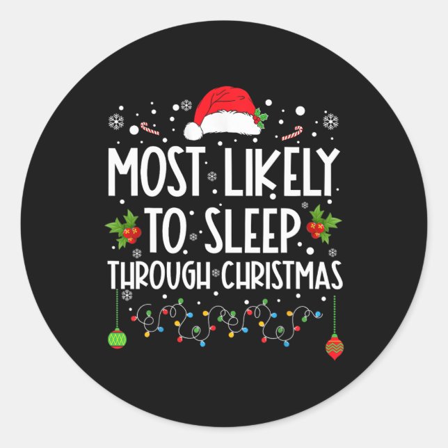 Sticker Rond Most Likely To Sleep Through Christmas Family Chri (Devant)