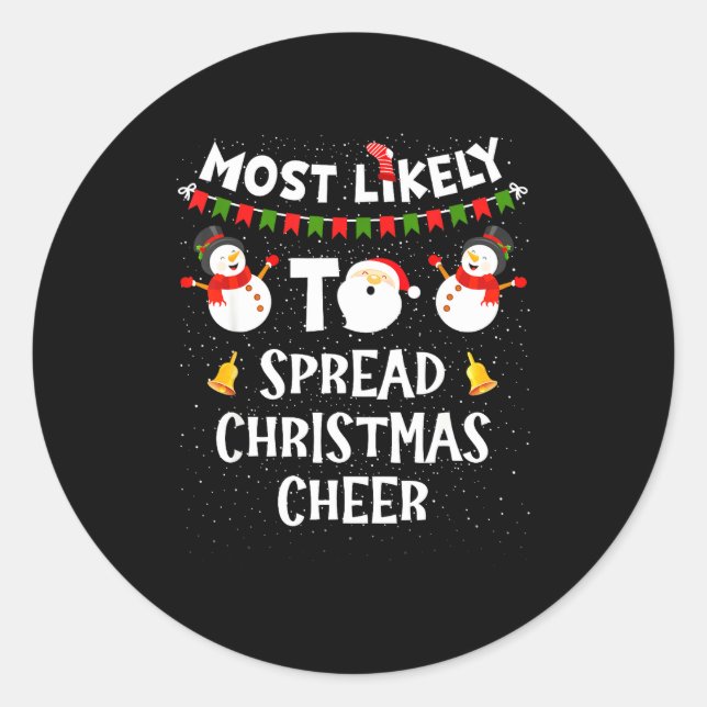 Sticker Rond Most Likely To Spread Christmas Cheer Funny Family (Devant)