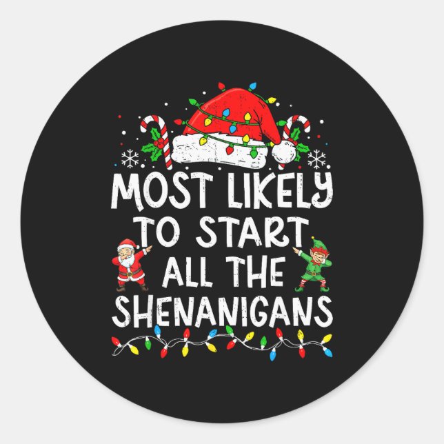 Sticker Rond Most Likely To Start All The Shenanigans Matching  (Devant)