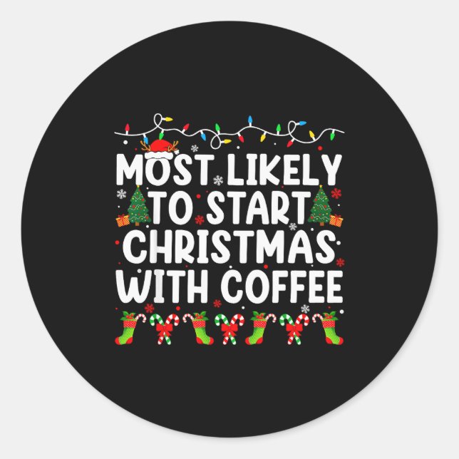 Sticker Rond Most Likely To Start Christmas With Coffee Family  (Devant)