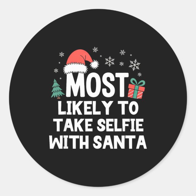 Sticker Rond Most Likely To Take Selfie With Santa Christmas Fu (Devant)