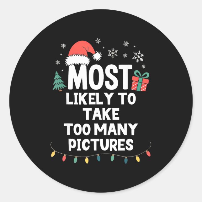 Sticker Rond Most Likely To Take Too Many Ctures Christmas Funn (Devant)