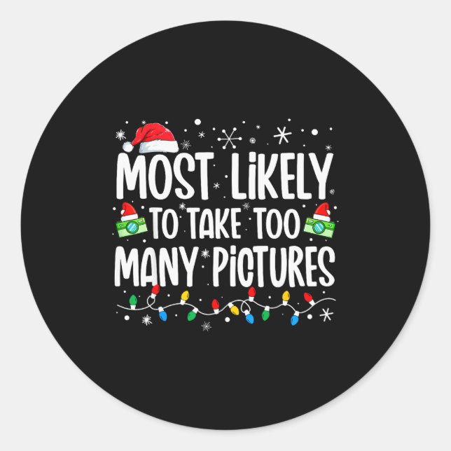Sticker Rond Most Likely To Take Too Many Ctures Funny Family C (Devant)