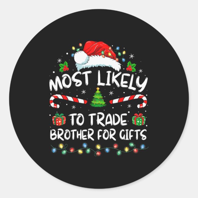 Sticker Rond Most Likely To Trade Brother For Family Christmas  (Devant)