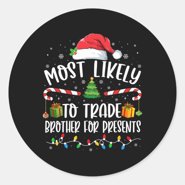Sticker Rond Most Likely To Trade Brother For Presents Family M (Devant)