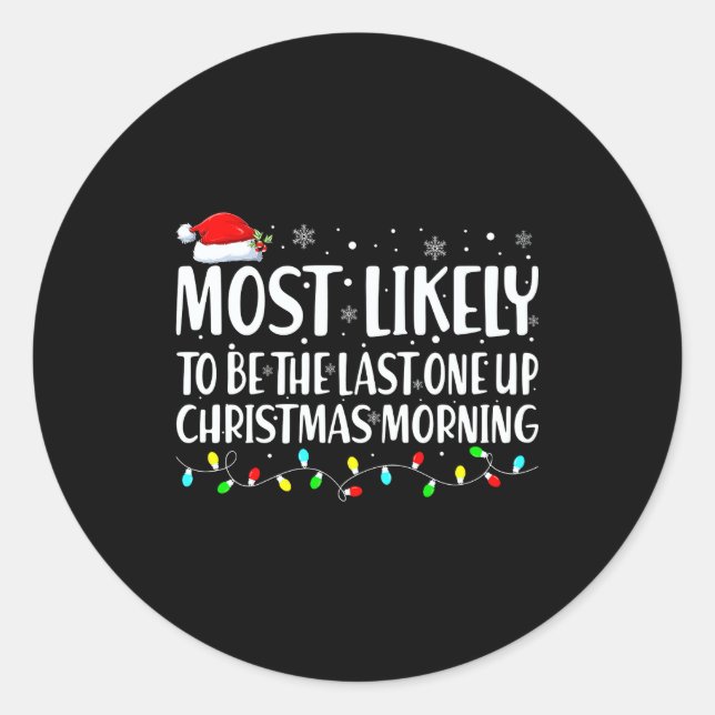 Sticker Rond Most Likely To Wake Up First Christmas Morning  (Devant)