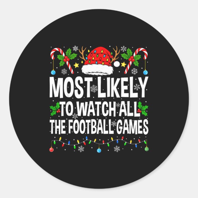 Sticker Rond Most Likely To Watch All Football Games Christmas  (Devant)