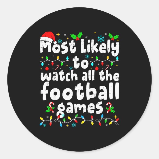 Sticker Rond Most Likely To Watch All Football Games Christmas  (Devant)