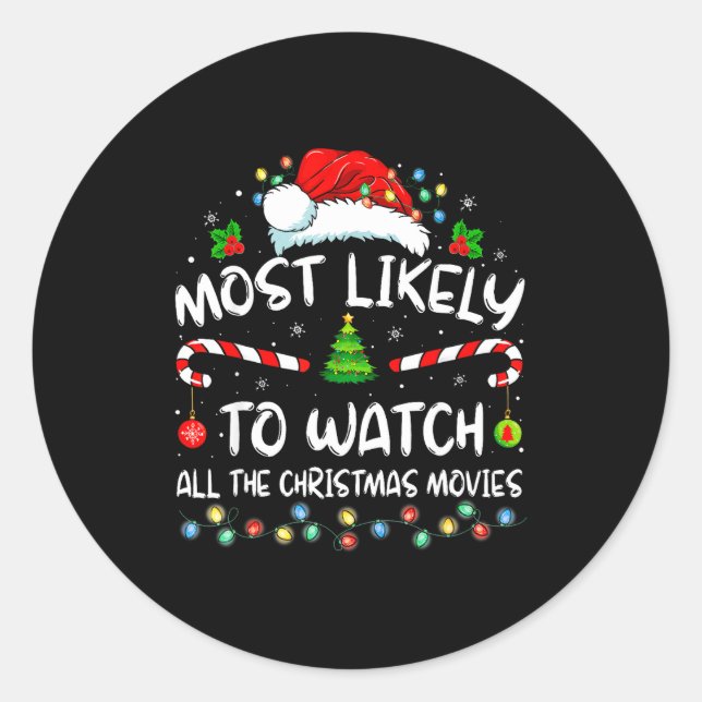 Sticker Rond Most Likely To Watch All The Christmas Movies Fami (Devant)