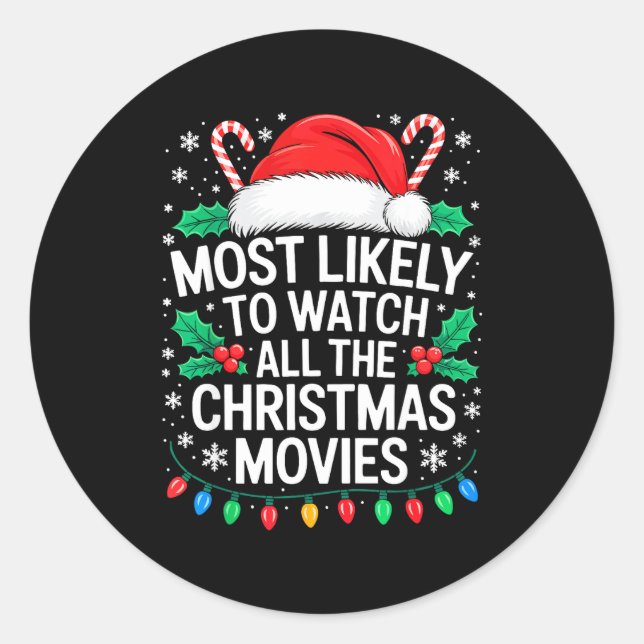 Sticker Rond Most Likely To Watch All The Christmas Movies Shir (Devant)