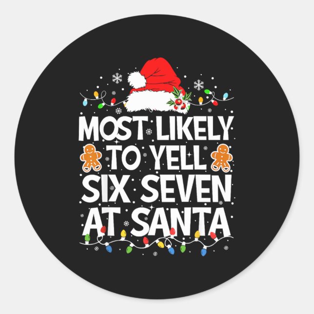 Sticker Rond Most Likely To Yell Six Seven At Santa 67 Meme Chr (Devant)