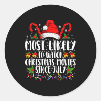 Sticker Rond Most Likely Watch Christmas Movies Since July Xmas