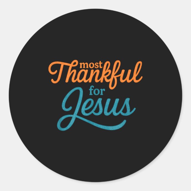 Sticker Rond Most Thankful For Jesus Christian Thanksgiving  (Devant)