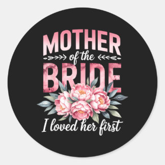 Sticker Rond Mother of The Bride Loved First Bride Groom