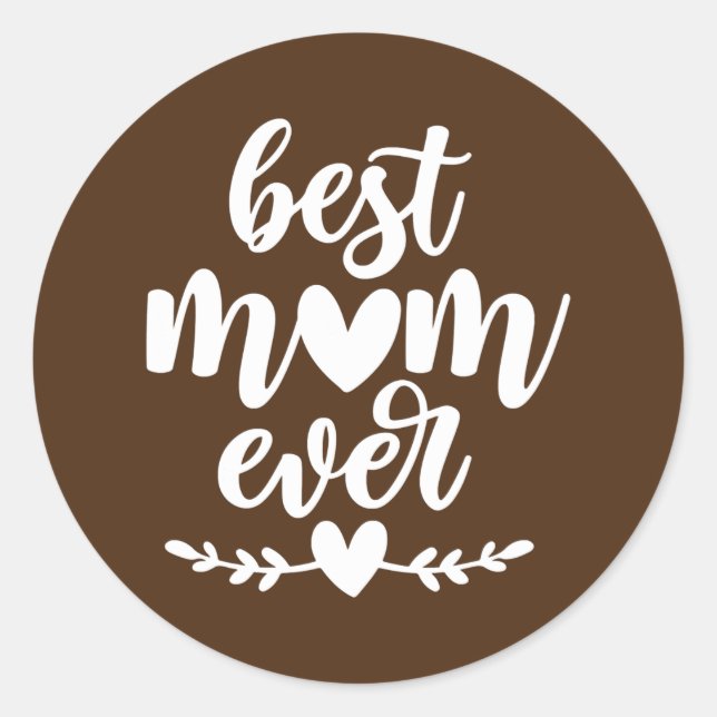 Sticker Rond Mothers Day Best Mom Ever Gifts From Daughter (Devant)