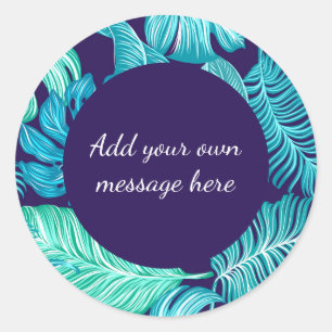 Sticker Rond Motif de feuilles vert bleu tropical avec texte pe