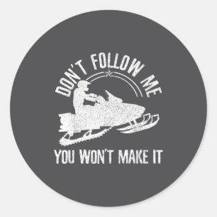 Sticker Rond Motoneige - Ne me suivez pas drôle de dicton moteu