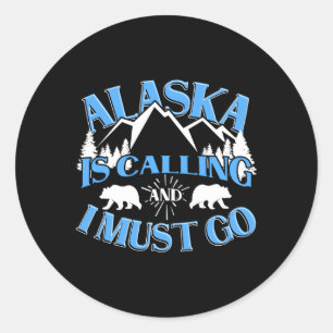 Sticker Rond Mountain Wild Bear Alaska Appelle Et Je Dois Y All